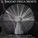 TESLA NON FU L’UNICO! A luglio con il numero 57 della rivista “Fenix”, il nuovo libro di G. Severino e G. Pavat sul “Raggio della Morte” scoperto da un Italiano!.