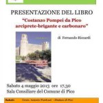 Sabato 4 maggio 2013, ore 17.30, c/o Sala Consiliare di Pico (FR), presentazione del libro “Costanzo Pompei da Pico, arciprete-brigante e carbonaro” di Fernando Riccardi,  