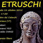 Sabato 24 ottobre 2015 – “ETRUSCHI” con Osvaldo Carigi e Giovanni Feo
