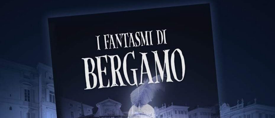 È uscito l’attesissimo libro “I FANTASMI DI BERGAMO “!