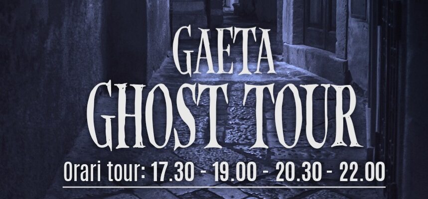 A Gaeta Festività Fanta…smatiche con i GHOST TOUR di ITALIAN GHOST STORY!